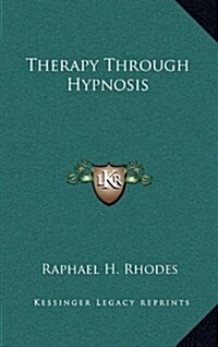 Therapy Through Hypnosis (Hardcover)