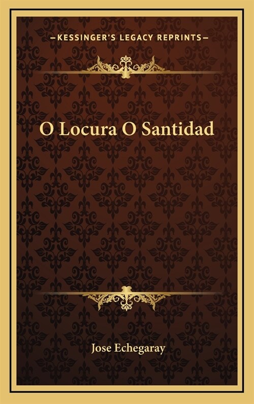 O Locura O Santidad (Hardcover)