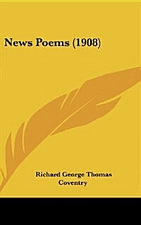 News Poems (1908) (Hardcover)