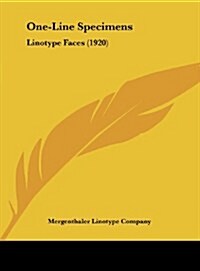 One-Line Specimens: Linotype Faces (1920) (Hardcover)