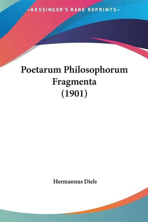 Poetarum Philosophorum Fragmenta (1901) (Hardcover)