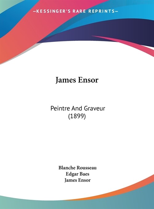 James Ensor: Peintre and Graveur (1899) (Hardcover)