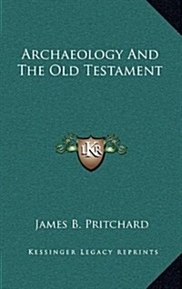 Archaeology and the Old Testament (Hardcover)