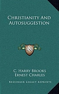 Christianity and Autosuggestion (Hardcover)