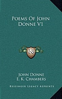 Poems of John Donne V1 (Hardcover)