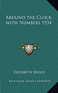 Around the Clock with Numbers 1934 (Hardcover)