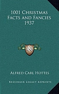 1001 Christmas Facts and Fancies 1937 (Hardcover)