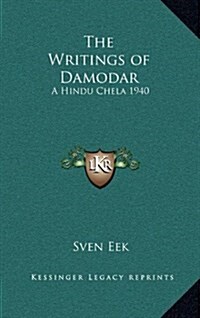The Writings of Damodar: A Hindu Chela 1940 (Hardcover)