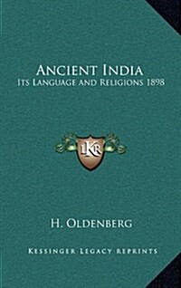 Ancient India: Its Language and Religions 1898 (Hardcover)