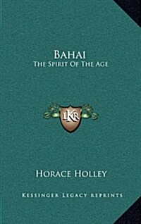 Bahai: The Spirit of the Age (Hardcover)