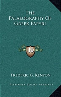 The Palaeography of Greek Papyri (Hardcover)