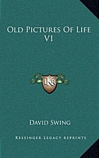 Old Pictures of Life V1 (Hardcover)