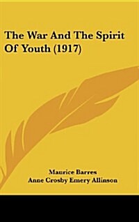 The War and the Spirit of Youth (1917) (Hardcover)