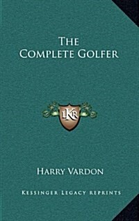 The Complete Golfer (Hardcover)
