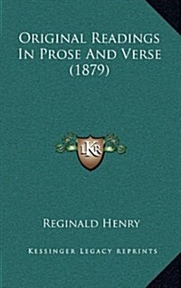 Original Readings in Prose and Verse (1879) (Hardcover)