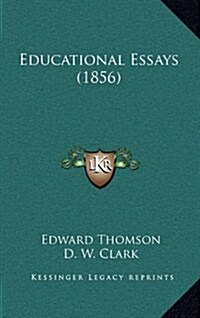 Educational Essays (1856) (Hardcover)