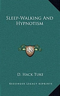 Sleep-Walking and Hypnotism (Hardcover)