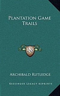 Plantation Game Trails (Hardcover)