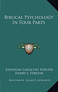 Biblical Psychology in Four Parts (Hardcover)