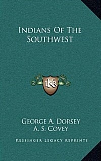 Indians of the Southwest (Hardcover)