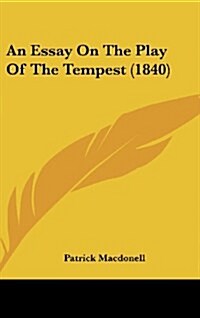 An Essay on the Play of the Tempest (1840) (Hardcover)