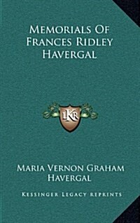 Memorials of Frances Ridley Havergal (Hardcover)