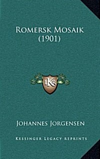 Romersk Mosaik (1901) (Hardcover)