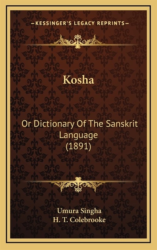 Kosha: Or Dictionary Of The Sanskrit Language (1891) (Hardcover)