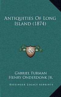 Antiquities of Long Island (1874) (Hardcover)