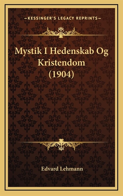 Mystik I Hedenskab Og Kristendom (1904) (Hardcover)