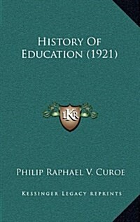 History of Education (1921) (Hardcover)