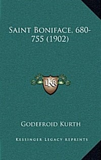 Saint Boniface, 680-755 (1902) (Hardcover)