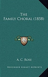 The Family Choral (1858) (Hardcover)