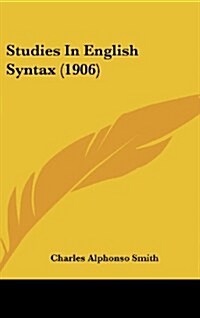 Studies in English Syntax (1906) (Hardcover)