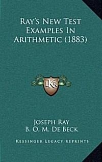 Rays New Test Examples in Arithmetic (1883) (Hardcover)