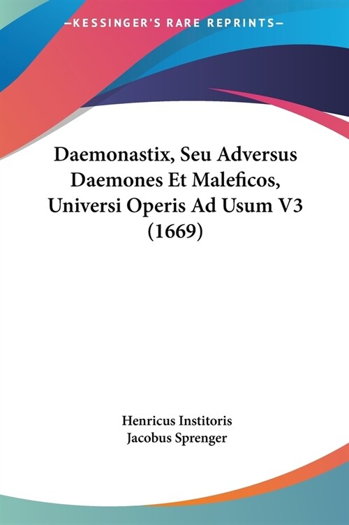 Daemonastix, Seu Adversus Daemones Et Maleficos, Universi Operis Ad Usum V3 (1669) (Hardcover)