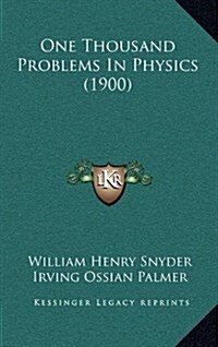 One Thousand Problems in Physics (1900) (Hardcover)