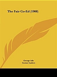 The Fair Co-Ed (1908) (Hardcover)