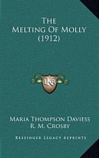 The Melting of Molly (1912) (Hardcover)