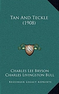 Tan and Teckle (1908) (Hardcover)