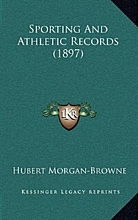 Sporting and Athletic Records (1897) (Hardcover)