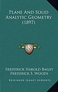 Plane and Solid Analytic Geometry (1897) (Hardcover)
