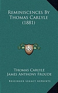 Reminiscences by Thomas Carlyle (1881) (Hardcover)