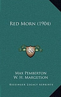 Red Morn (1904) (Hardcover)