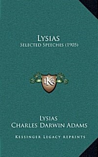 Lysias: Selected Speeches (1905) (Hardcover)