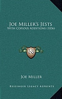 Joe Millers Jests: With Copious Additions (1836) (Hardcover)