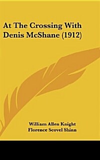 At the Crossing with Denis McShane (1912) (Hardcover)