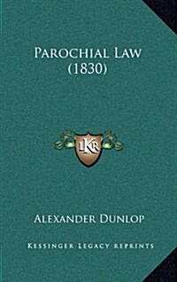 Parochial Law (1830) (Hardcover)