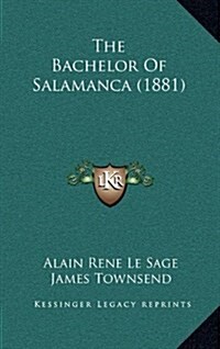 The Bachelor of Salamanca (1881) (Hardcover)