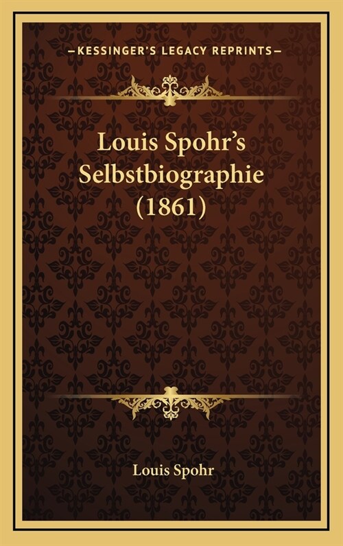 Louis Spohrs Selbstbiographie (1861) (Hardcover)